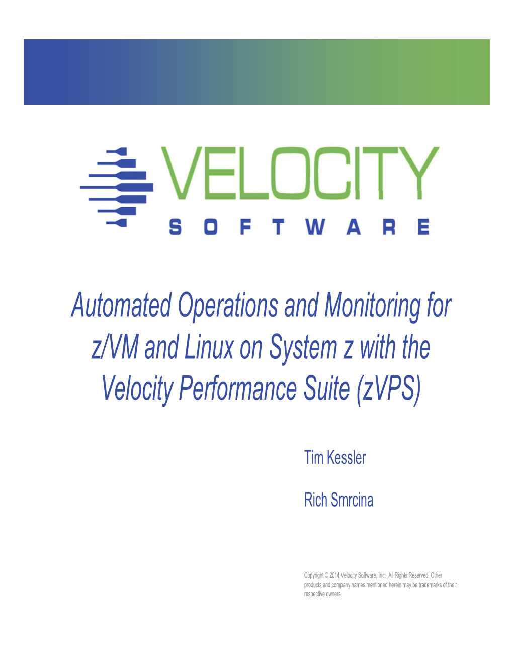 Automated Operations and Monitoring for Z/VM and Linux on System Z with the Velocity Performance Suite (Zvps)