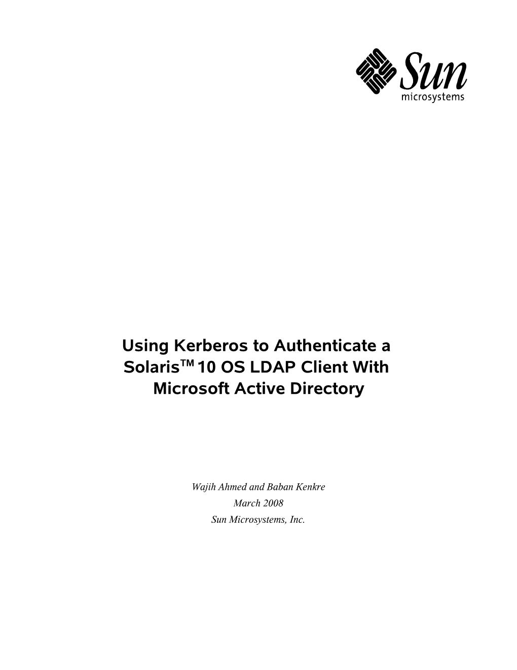 Using Kerberos to Authenticate a Solaris 10 OS LDAP Client with Microsoft Active Directory 2 Table of Contents Introduction