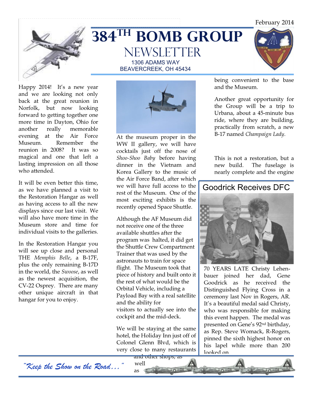 February 2014 384TH BOMB GROUP NEWSLETTER 1306 ADAMS WAY BEAVERCREEK, OH 45434 Being Convenient to the Base Happy 2014! It’S a New Year and the Museum