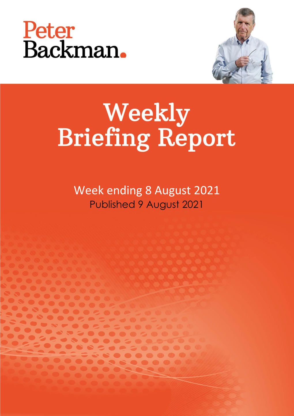 Weekly Briefing Report Week Ending 8 August 2021 Published 9 August 2021