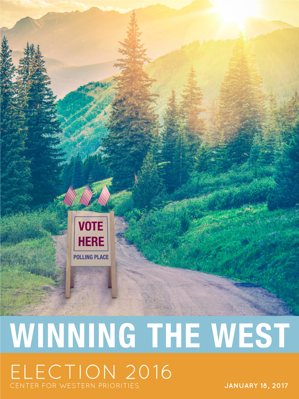Winning the Westjuly 7, 2016 Election 2016 Center for Western Priorities January 18, 2017