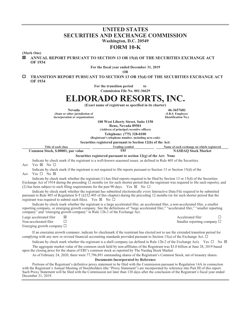 ELDORADO RESORTS, INC. (Exact Name of Registrant As Specified in Its Charter) Nevada 46-3657681 (State Or Other Jurisdiction of (I.R.S