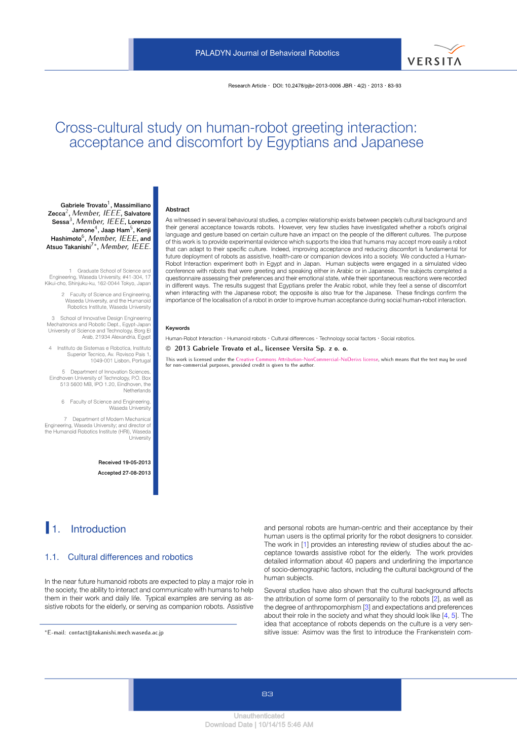 Cross-Cultural Study on Human-Robot Greeting Interaction: Acceptance and Discomfort by Egyptians and Japanese