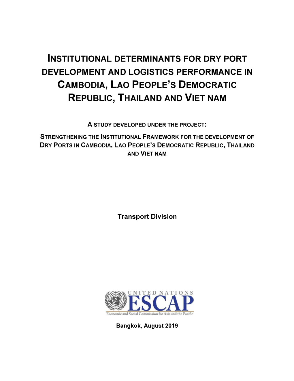 Institutional Determinants for Dry Port Development and Logistics Performance in Cambodia , Lao People ’S Democratic Republic , Thailand and Viet Nam