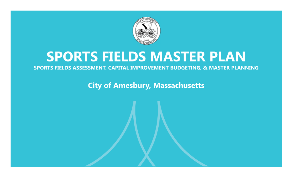 Sports Fields Master Plan Sports Fields Assessment, Capital Improvement Budgeting, & Master Planning