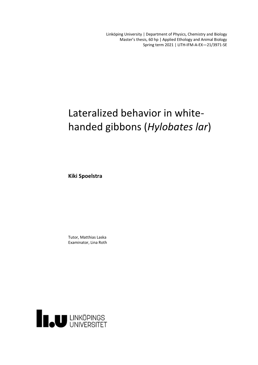 Lateralized Behavior in White- Handed Gibbons (Hylobates Lar)