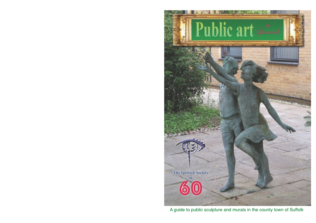 A Guide to Public Sculpture and Murals in the County Town of Suffolk Introduction Contents
