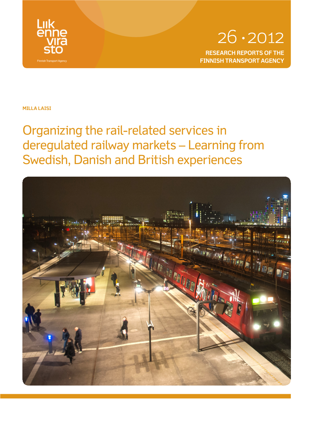 Organizing the Rail-Related Services in Deregulated Railway Markets – Learning from Swedish, Danish and British Experiences