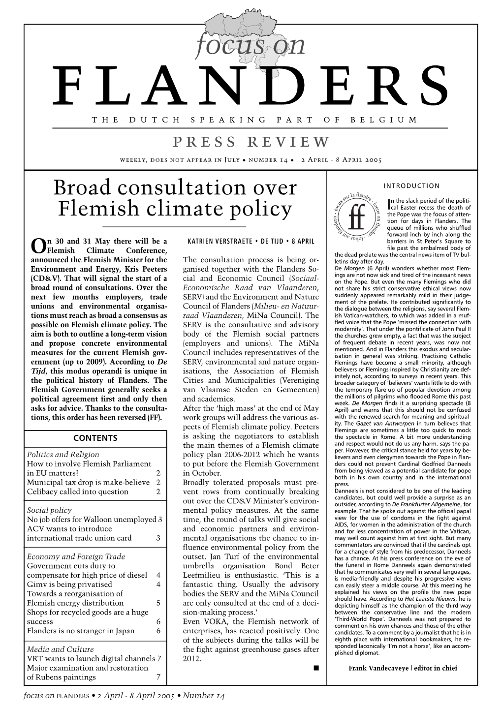 Focus on the DUTCH SPEAKING PART of BELGIUM Press Review Weekly, Does Not Appear in July • Number 14 • 2 April - 8 April 2005