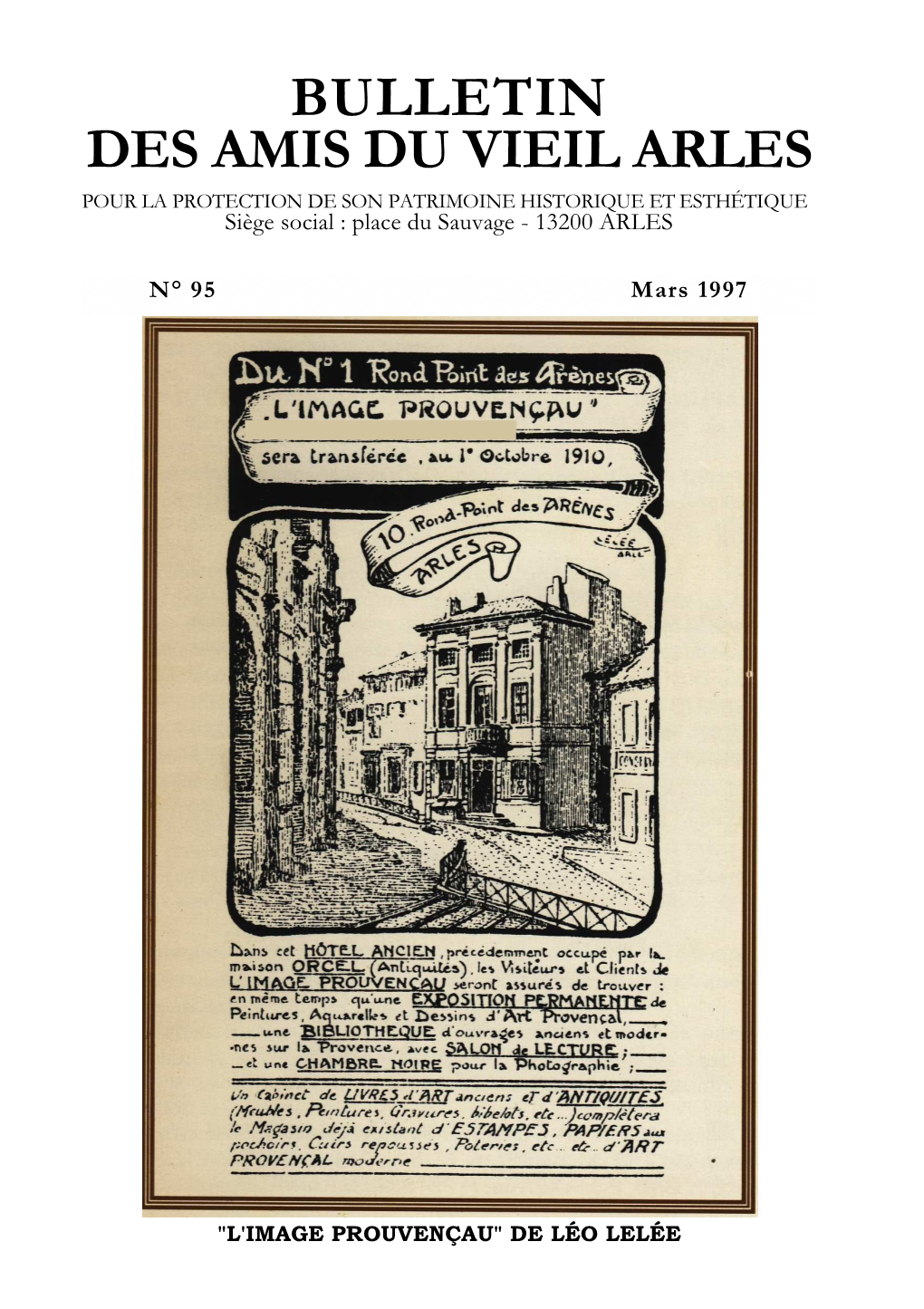 BULLETIN DES AMIS DU VIEIL ARLES POUR LA PROTECTION DE SON PATRIMOINE HISTORIQUE ET ESTHÉTIQUE Siège Social : Place Du Sauvage � 13200 ARLES