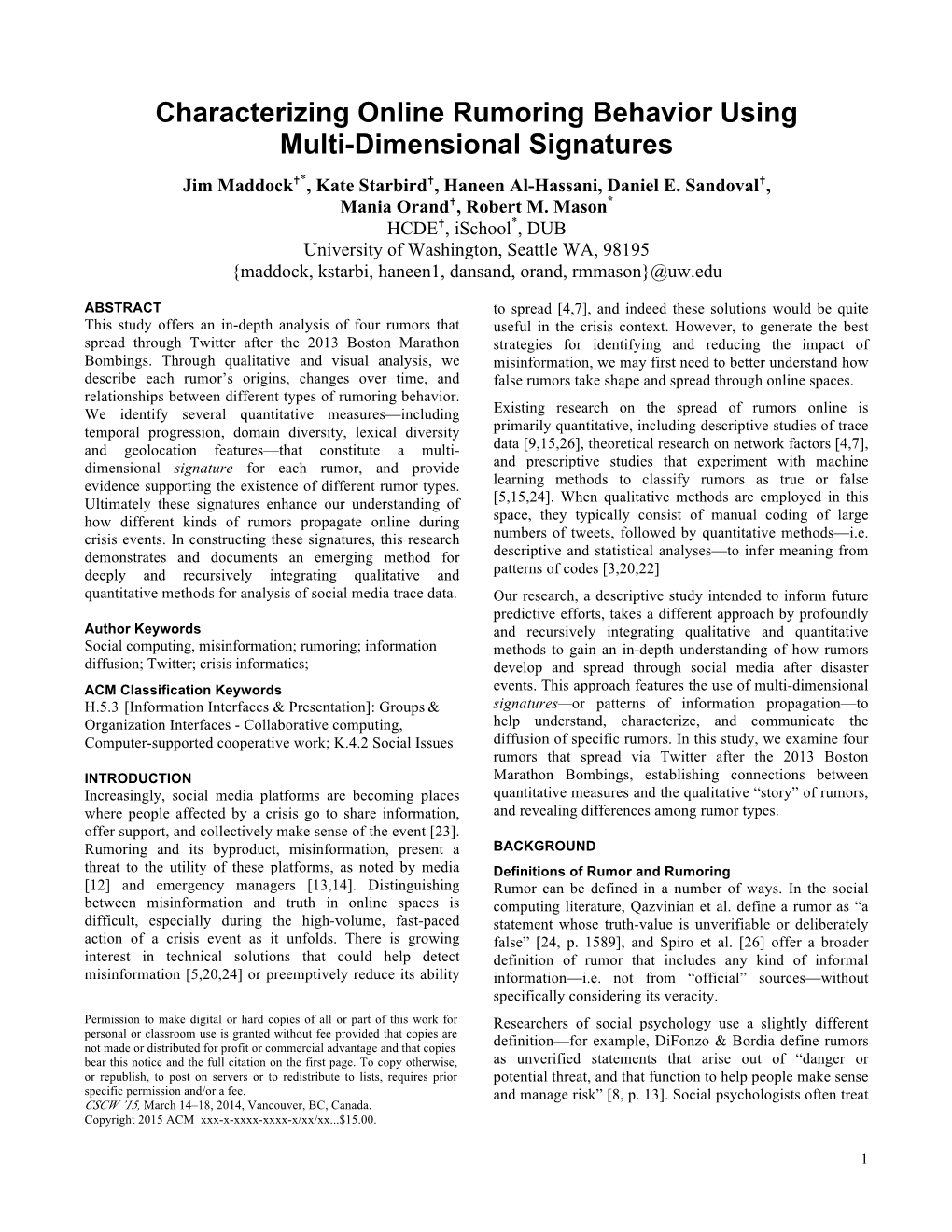 Characterizing Online Rumoring Behavior Using Multi-Dimensional Signatures Jim Maddock*, Kate Starbird, Haneen Al-Hassani, Daniel E