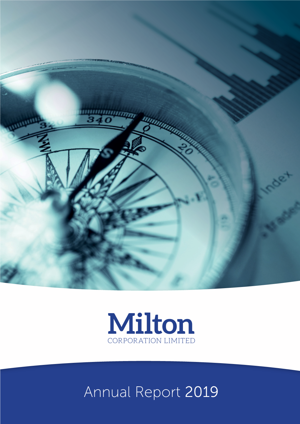 Annual Report 2019 Company Profile Milton Corporation Limited