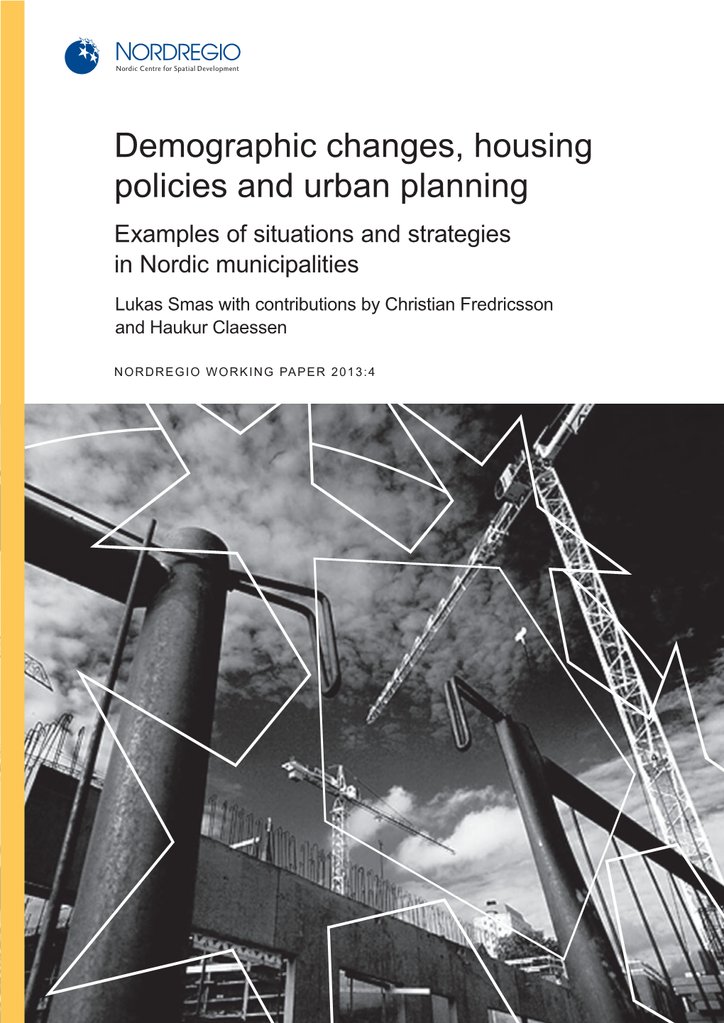 Demographic Changes, Housing Policies and Urban Planning Examples of Situations and Strategies in Nordic Municipalities