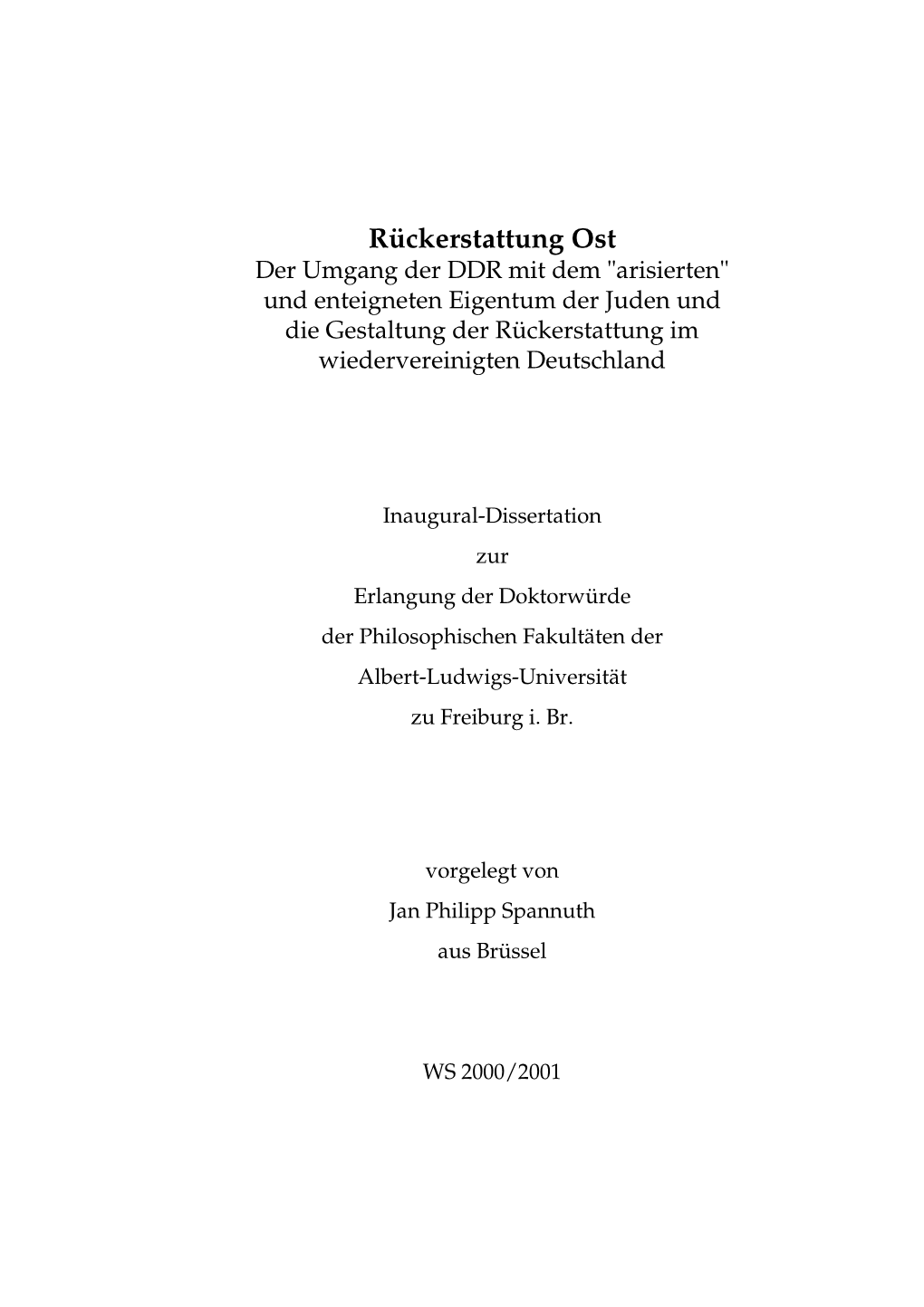 Rückerstattung Ost Der Umgang Der DDR Mit Dem "Arisierten" Und Enteigneten Eigentum Der Juden Und Die Gestaltung Der Rückerstattung Im Wiedervereinigten Deutschland