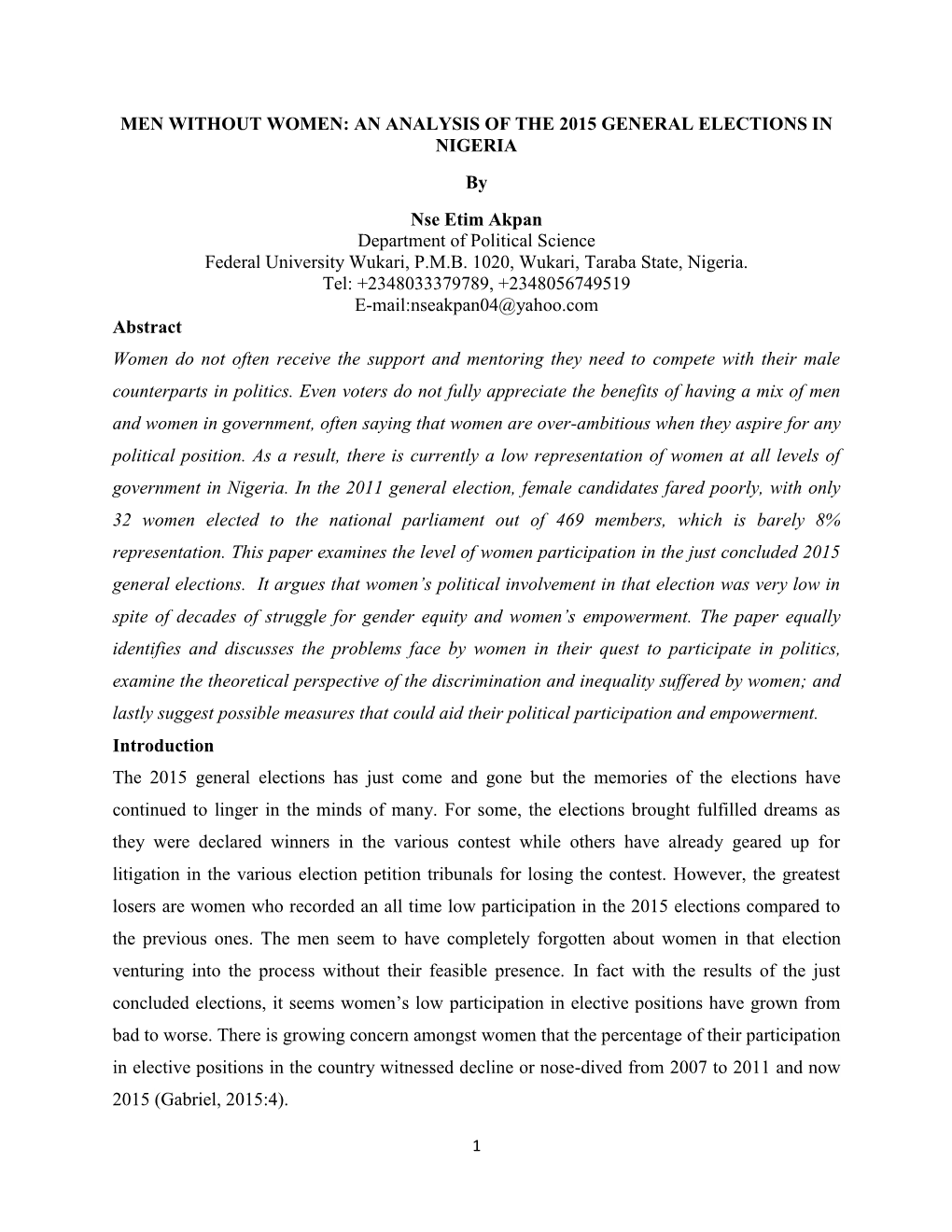 MEN WITHOUT WOMEN: an ANALYSIS of the 2015 GENERAL ELECTIONS in NIGERIA by Nse Etim Akpan Department of Political Science Federal University Wukari, P.M.B