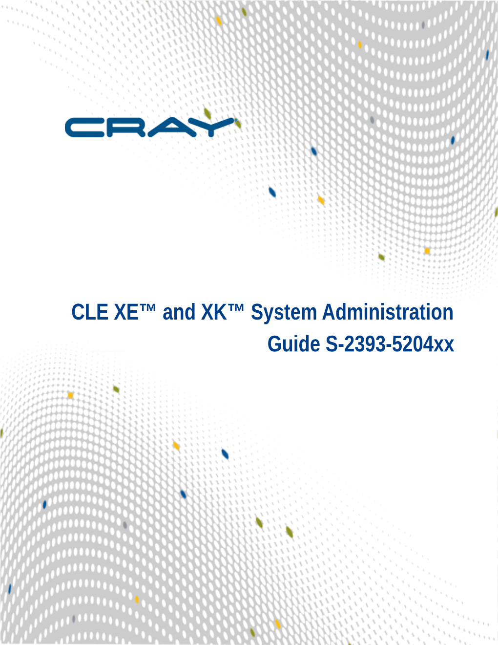 CLE XE™ and XK™ System Administration Guide S-2393-5204Xx ()