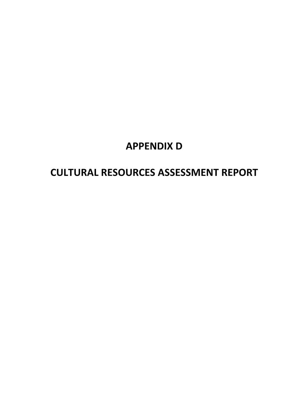 Appendix D Cultural Resources Assessment