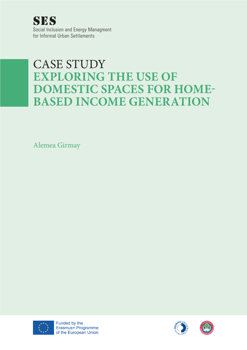 Case Study Exploring the Use of Domestic Spaces for Home- Based Income Generation