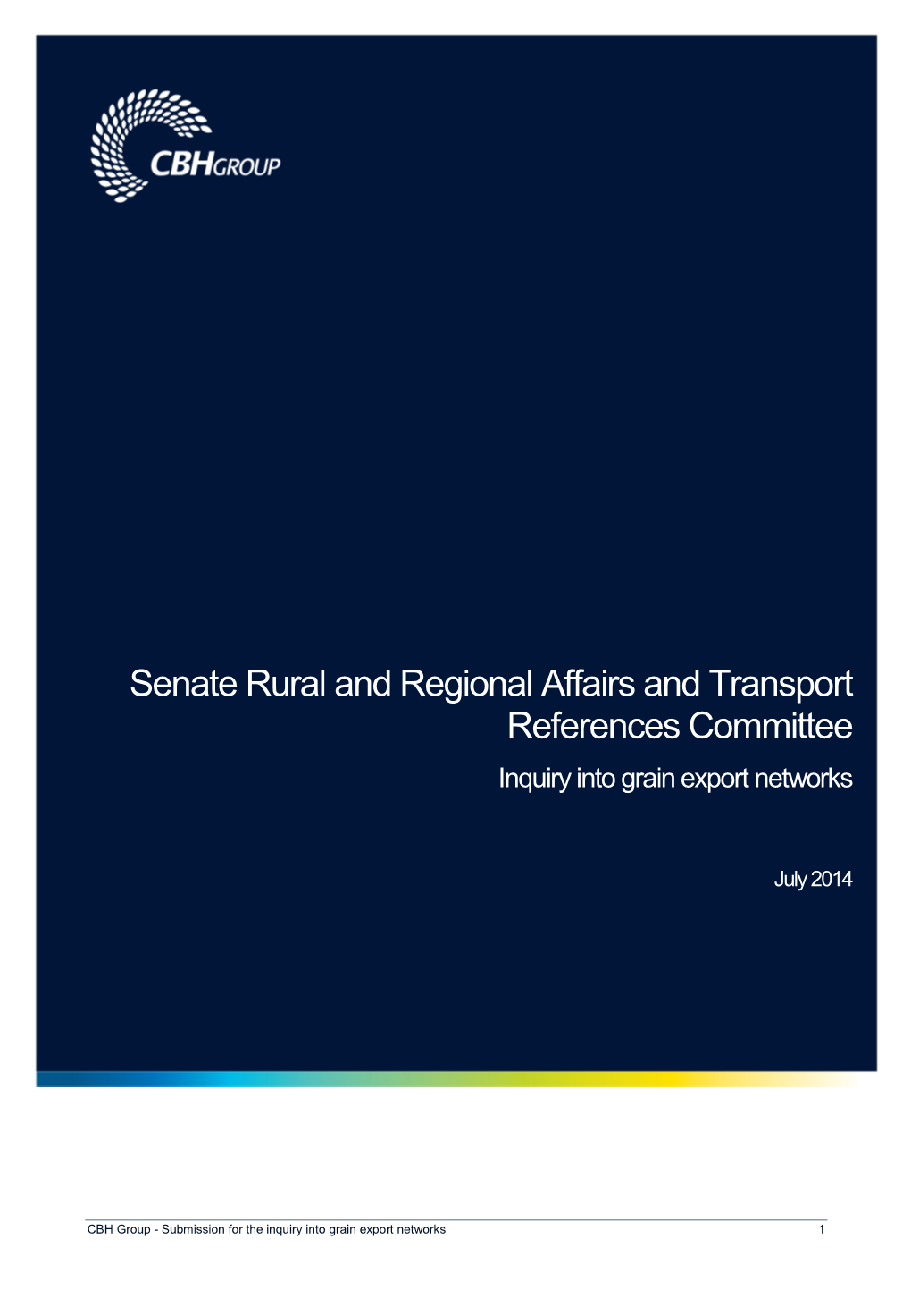 CBH Group - Submission for the Inquiry Into Grain Export Networks 1 CBH Group Submission - Rural and Regional Affairs and Transport References Committee
