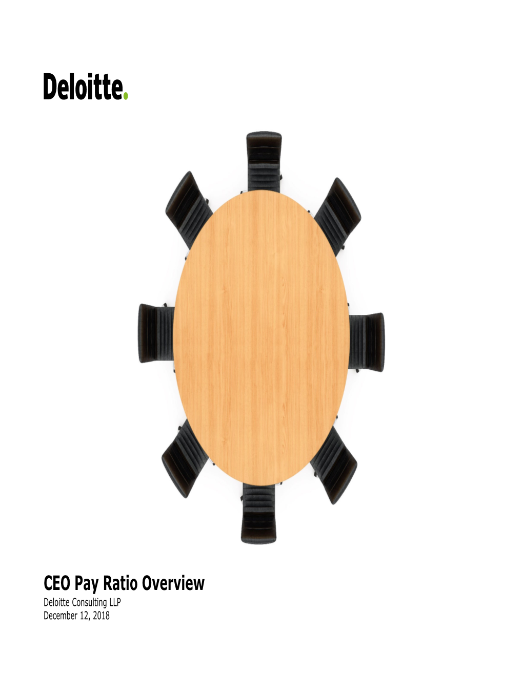 CEO Pay Ratio Overview Deloitte Consulting LLP December 12, 2018 CEO Pay Ratio a Brief History