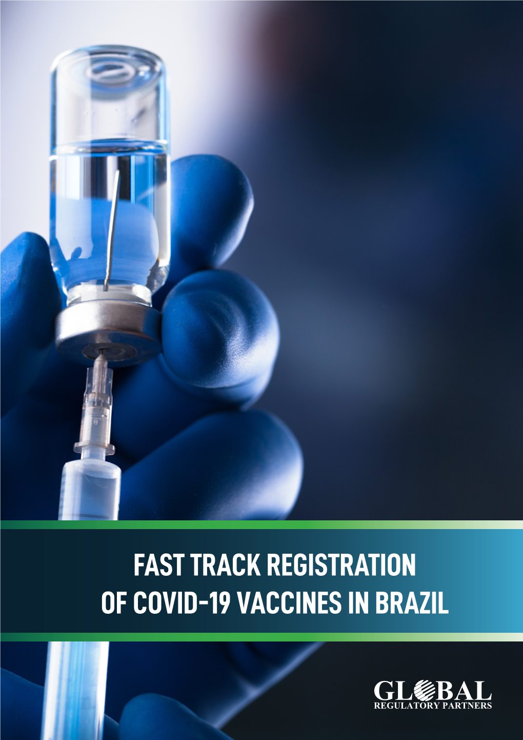 FAST TRACK REGISTRATION of COVID-19 VACCINES in BRAZIL Global Regulatory Partners, Inc