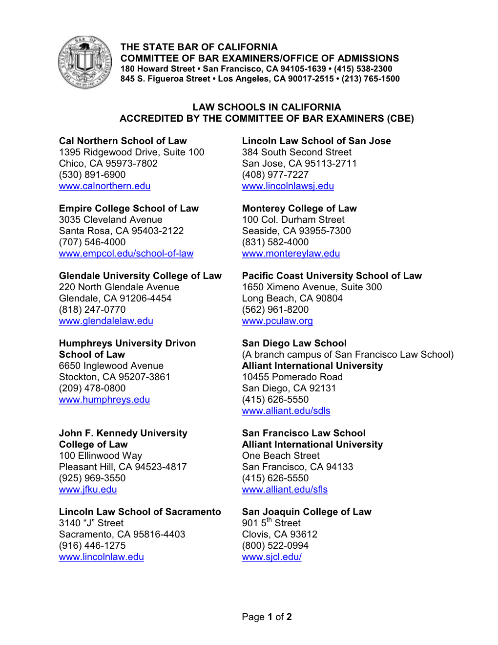 THE STATE BAR of CALIFORNIA COMMITTEE of BAR EXAMINERS/OFFICE of ADMISSIONS 180 Howard Street • San Francisco, CA 94105-1639 • (415) 538-2300 845 S