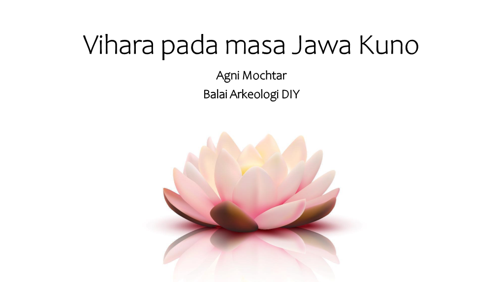 Vihara Pada Masa Jawa Kuno Agni Mochtar Balai Arkeologi DIY Overview