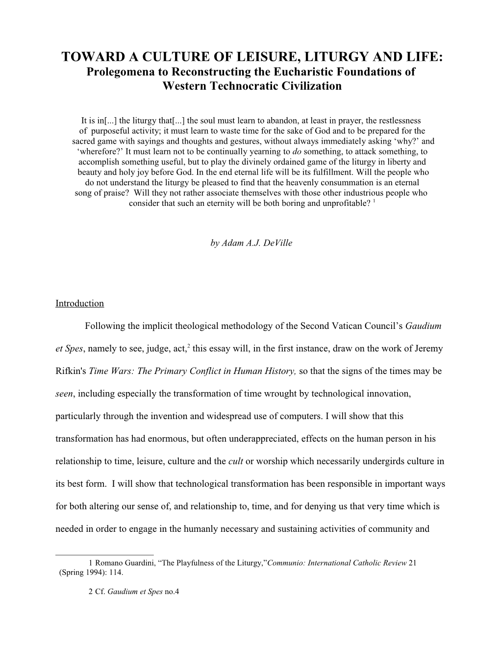 TOWARD a CULTURE of LEISURE, LITURGY and LIFE: Prolegomena to Reconstructing the Eucharistic Foundations of Western Technocratic Civilization