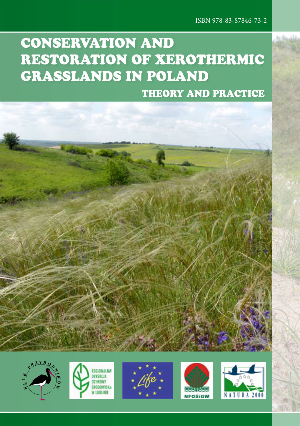 CONSERVATION and RESTORATION of XEROTHERMIC GRASSLANDS in POLAND THEORY and PRACTICE Authors: Katarzyna Barańska, Piotr Chmielewski, Anna Cwener, Paweł Pluciński