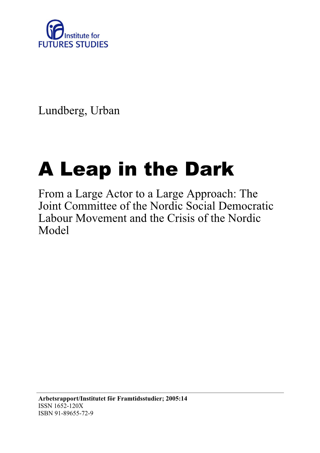 A Leap in the Dark from a Large Actor to a Large Approach: the Joint Committee of the Nordic Social Democratic Labour Movement and the Crisis of the Nordic Model