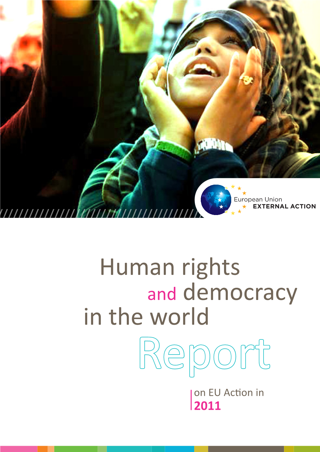 Human Rights and Democracy in the World Report on EU Action in 2011 © European Union, 2012