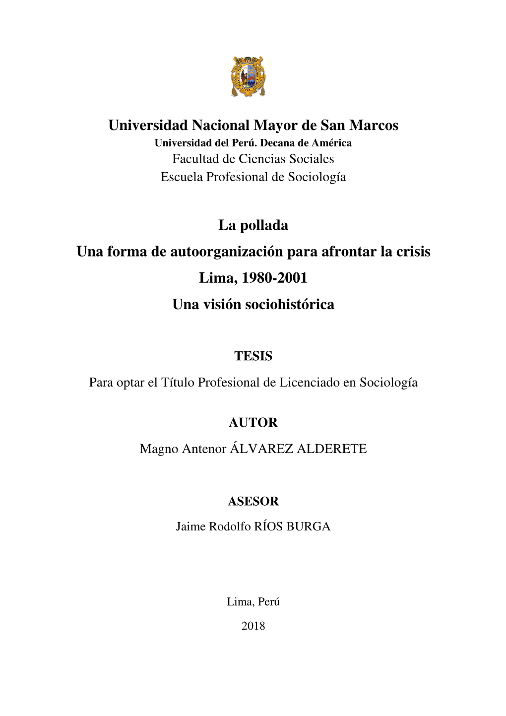 Universidad Nacional Mayor De San Marcos La Pollada Una Forma De Autoorganización Para Afrontar La Crisis Lima, 1980-2001 Una V