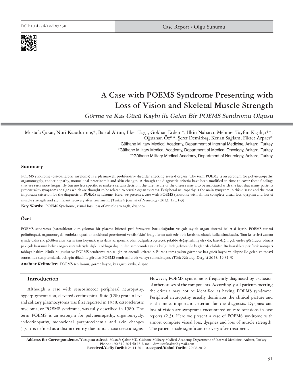 A Case with POEMS Syndrome Presenting with Loss of Vision and Skeletal Muscle Strength Görme Ve Kas Gücü Kaybı Ile Gelen Bir POEMS Sendromu Olgusu