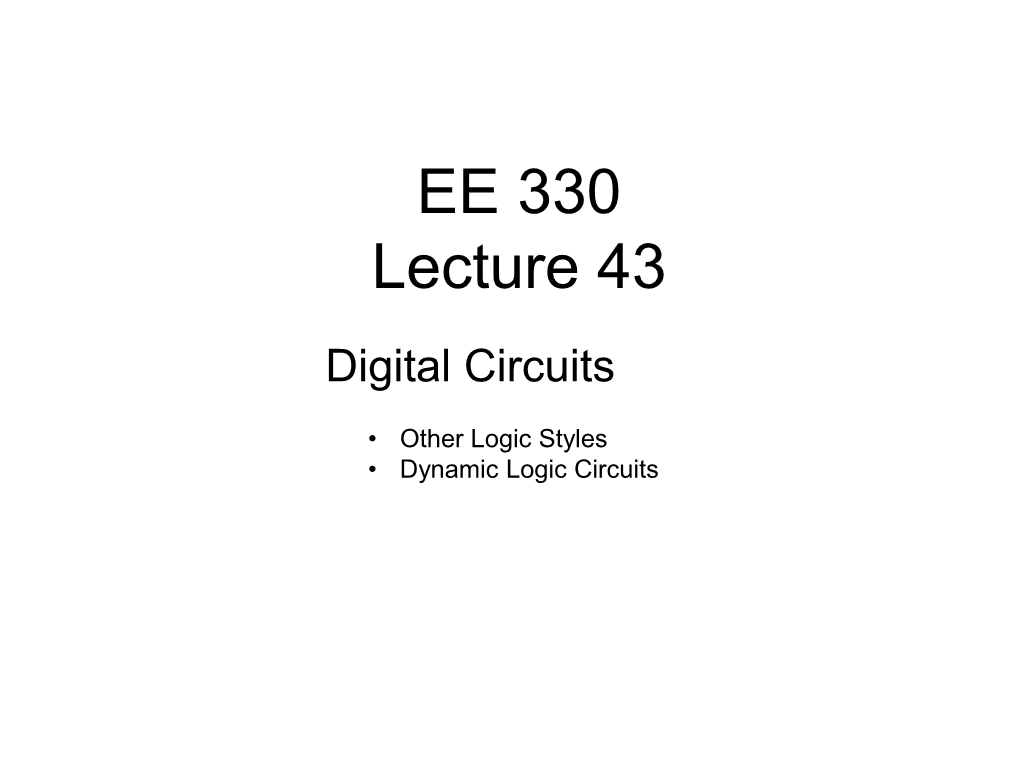 Dynamic Logic Circuits Review from Last Time Elmore Delay Calculations