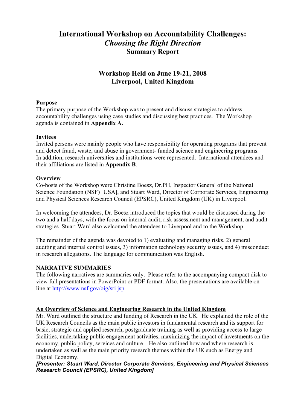 International Workshop on Accountability Challenges: Choosing the Right Direction Summary Report