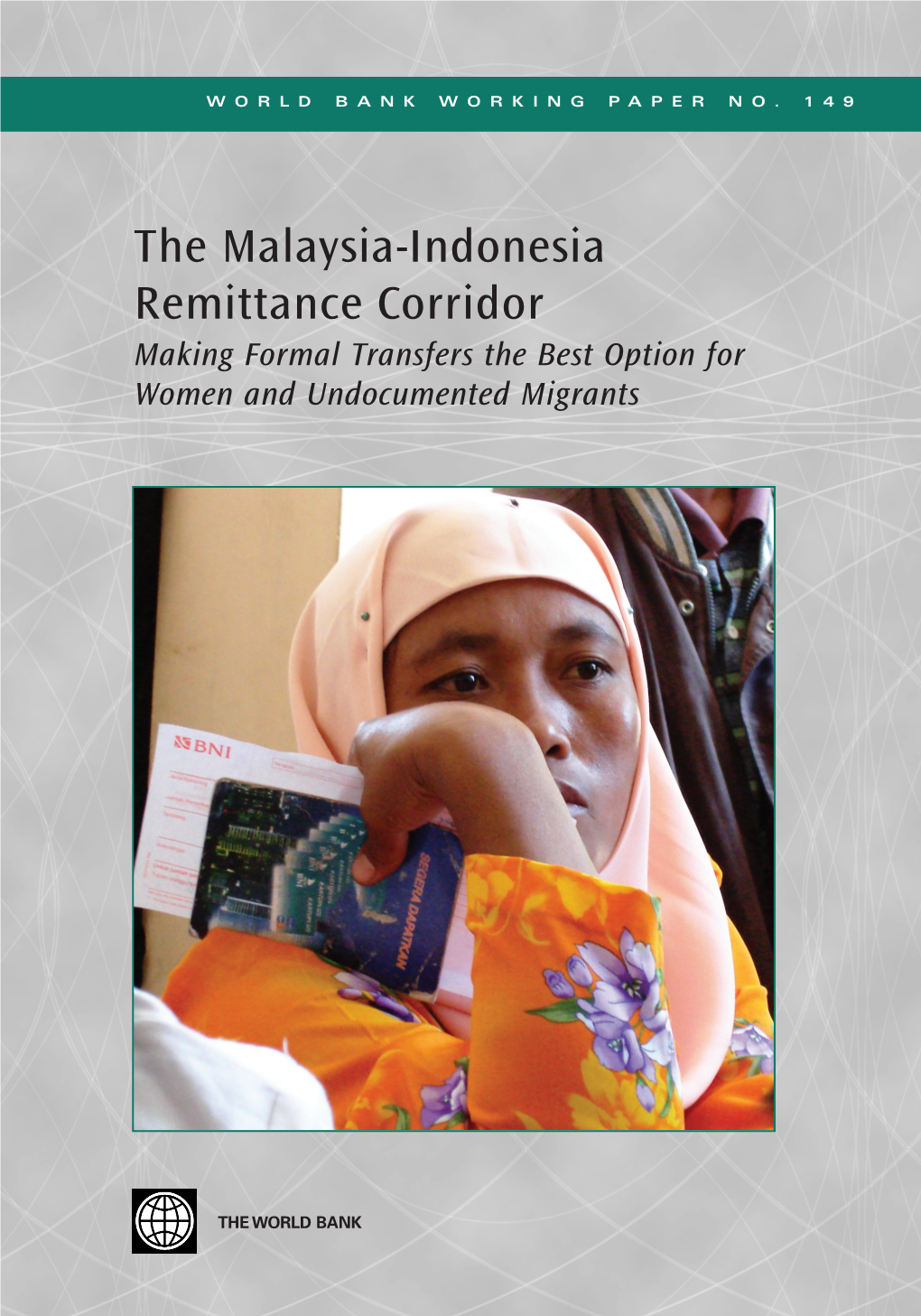 The Malaysia-Indonesia Remittance Corridor Is Part of the World Bank Working Paper Series