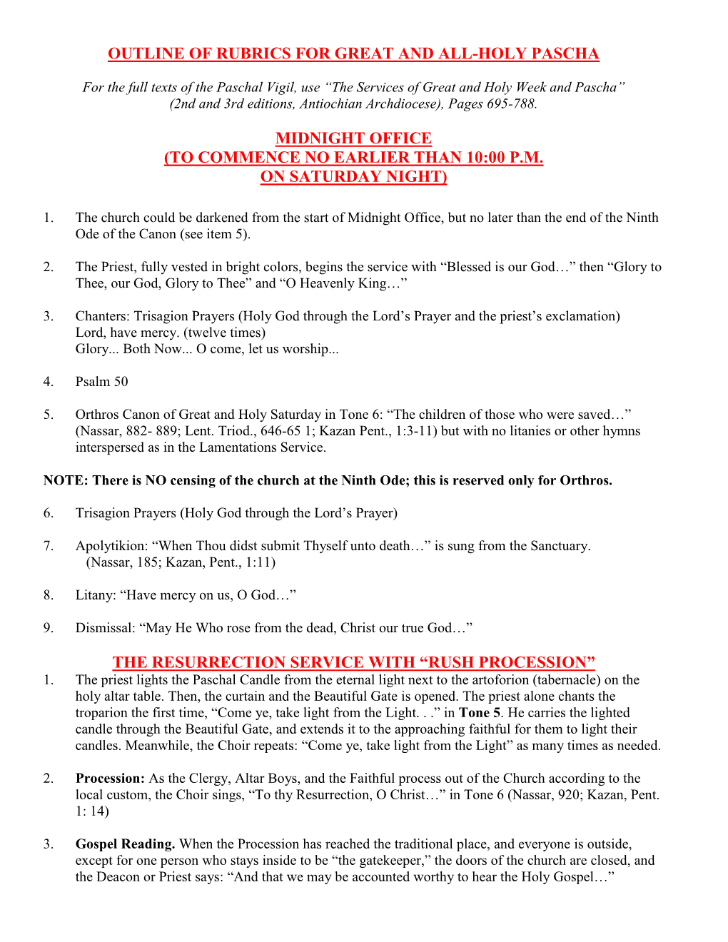 For the Full Texts of the Paschal Vigil, Use “The Services of Great and Holy Week and Pascha” (2Nd and 3Rd Editions, Antiochian Archdiocese), Pages 695-788