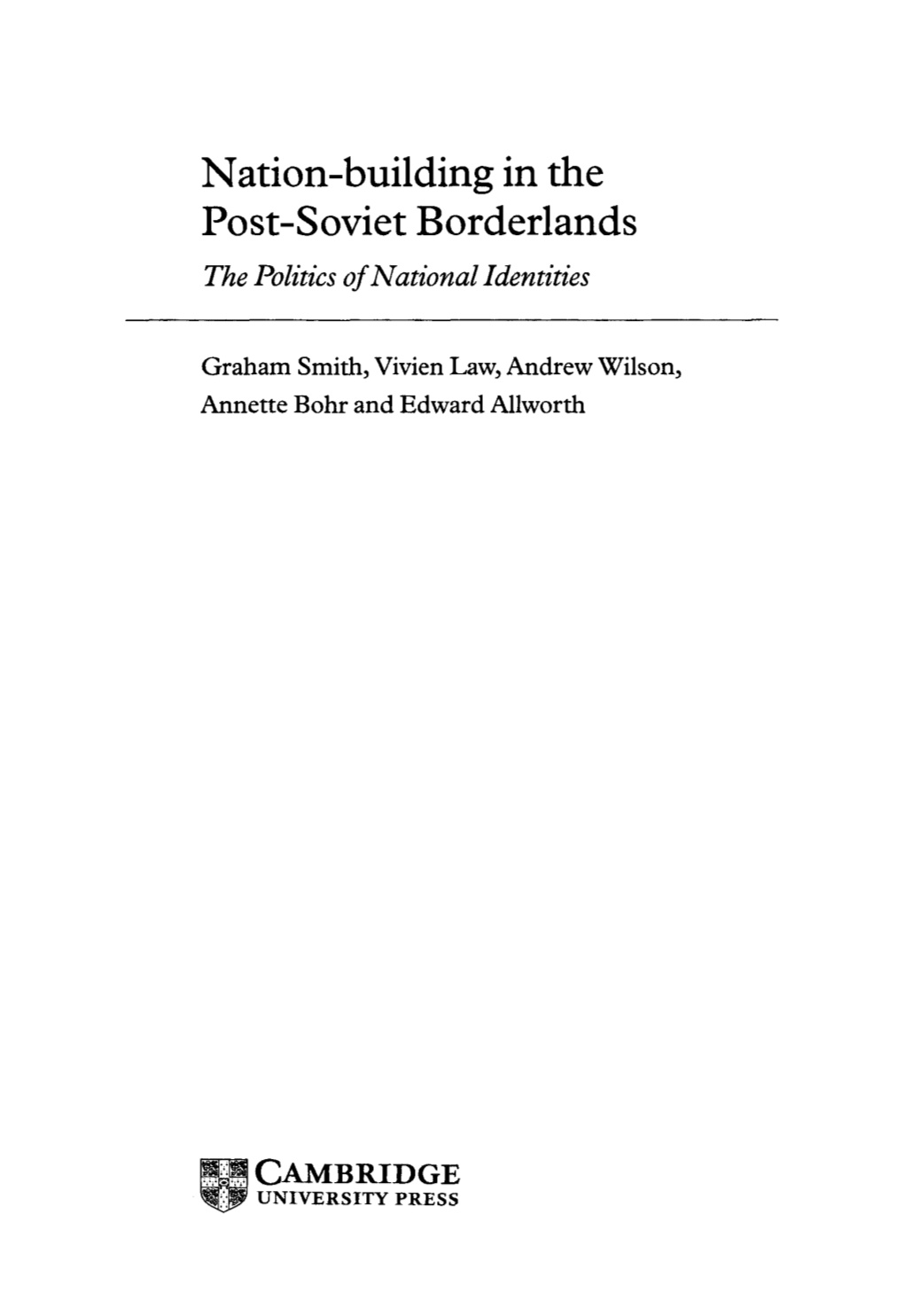 Nation-Building in the Post-Soviet Borderlands the Politics of National Identities