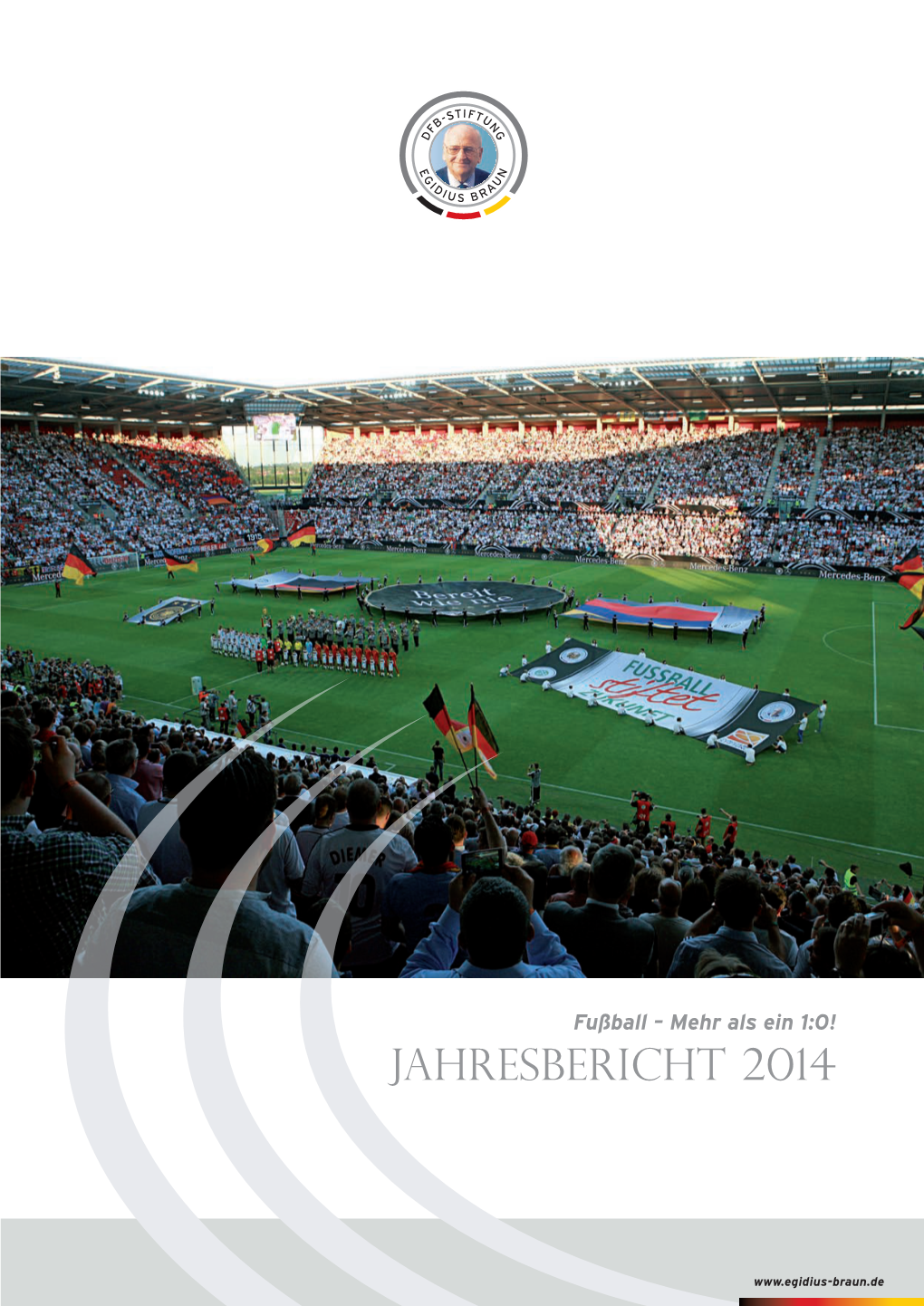 Jahresbericht 2014 Der DFB-Stiftung Egidius Braun
