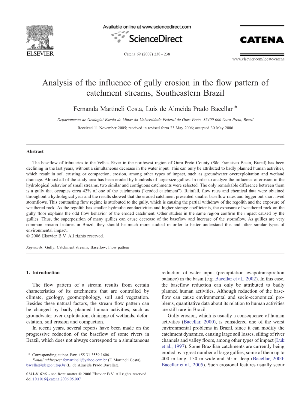 Analysis of the Influence of Gully Erosion in the Flow Pattern of Catchment Streams, Southeastern Brazil ⁎ Fernanda Martineli Costa, Luis De Almeida Prado Bacellar