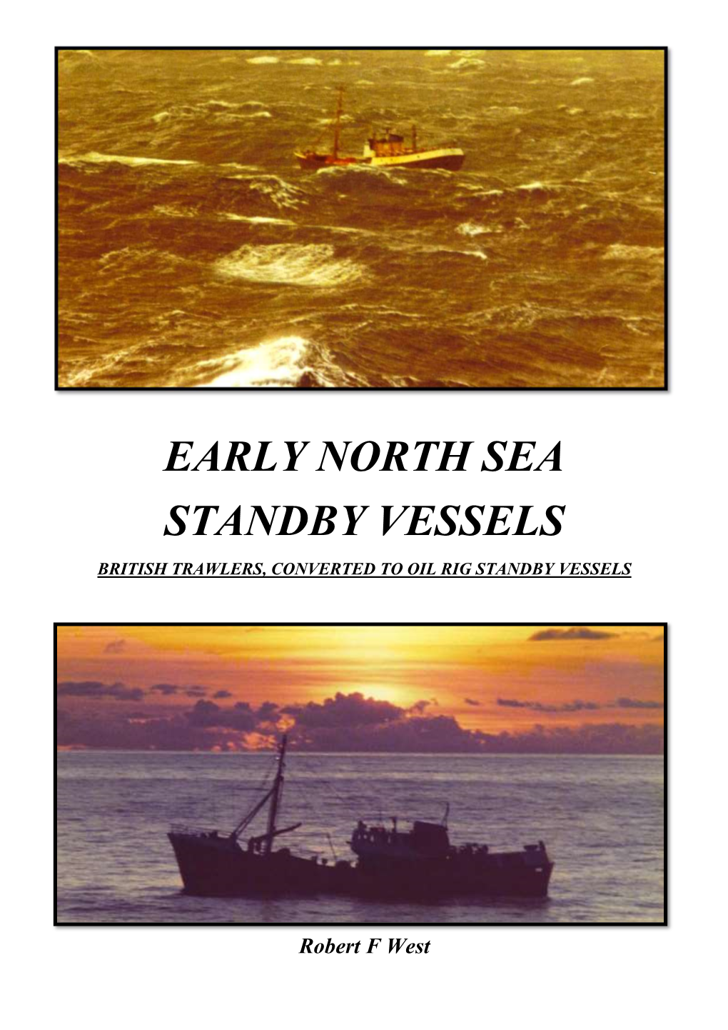 Early North Sea Standby Vessels British Trawlers, Converted to Oil Rig Standby Vessels