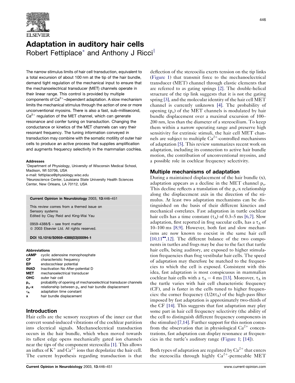 Adaptation in Auditory Hair Cells Robert Fettiplace� and Anthony J Ricciy