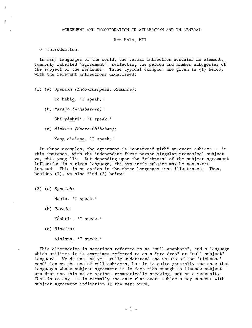 AGREEMENT and INCORPORATION in ATHABASKAN and in GENERAL Ken Hale, MIT 0. Introduction. in Many Languages of the World, the Verb