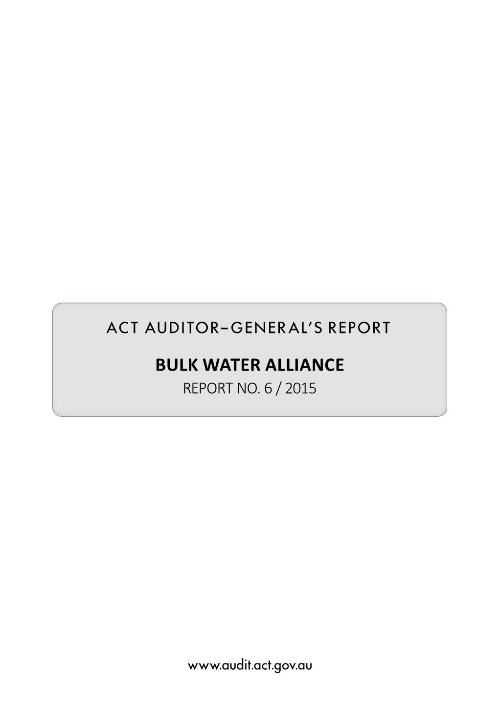 Auditor-General Report No. 6 of 2015: Bulk Water Alliance