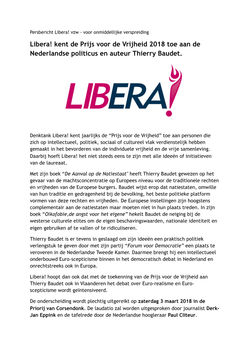 Persbericht Libera! Vzw - Voor Onmiddellijke Verspreiding Libera! Kent De Prijs Voor De Vrijheid 2018 Toe Aan De Nederlandse Politicus En Auteur Thierry Baudet
