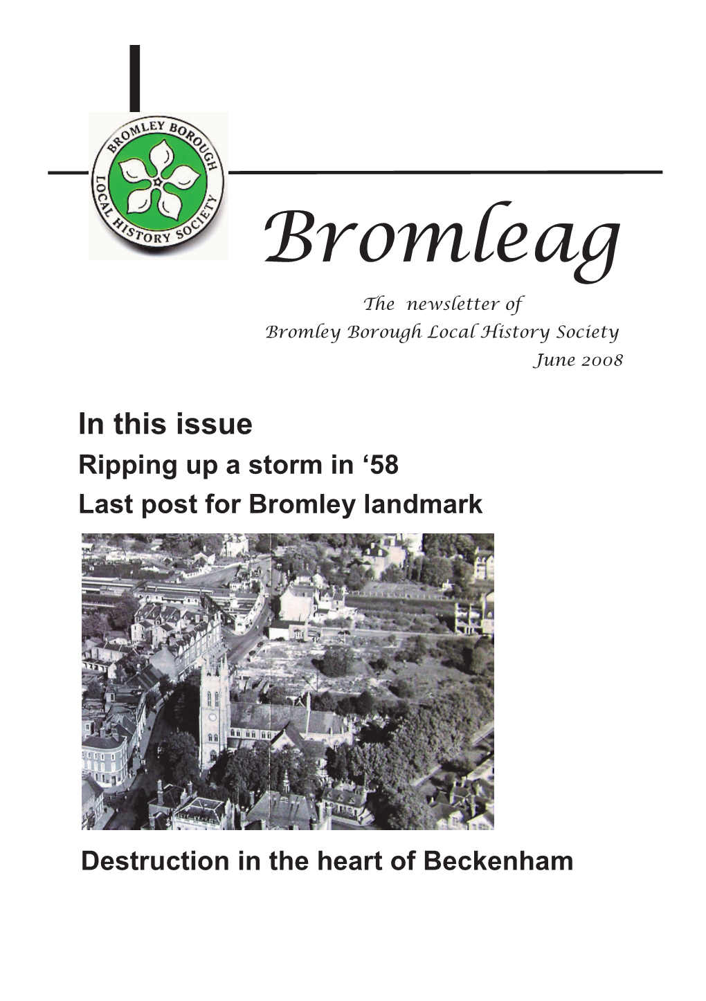 Bromleag the Newsletter of Bromley Borough Local History Society June 2008