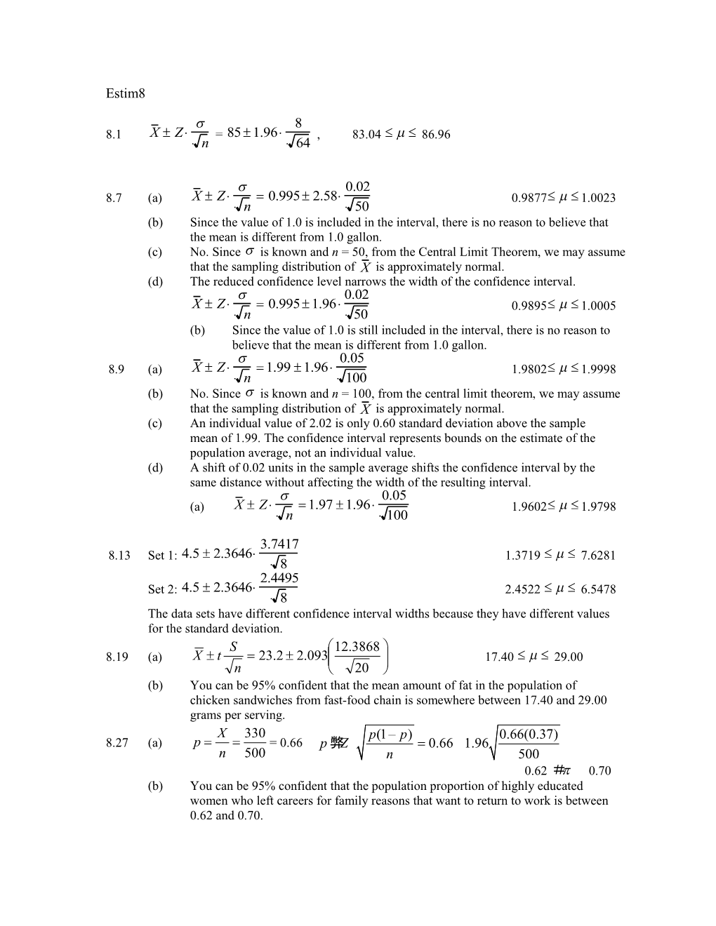 (D) the Reduced Confidence Level Narrows the Width of the Confidence Interval