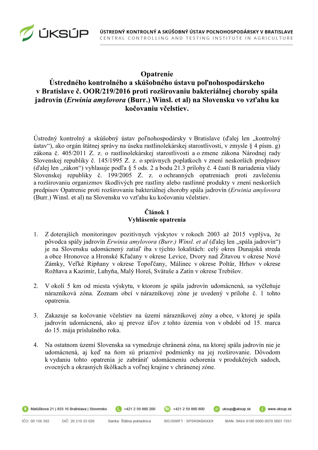 Opatrenie Proti Rozširovaniu Bakteriálnej Choroby Spála Jadrovín (Erwinia Amylovora (Burr.) Winsl