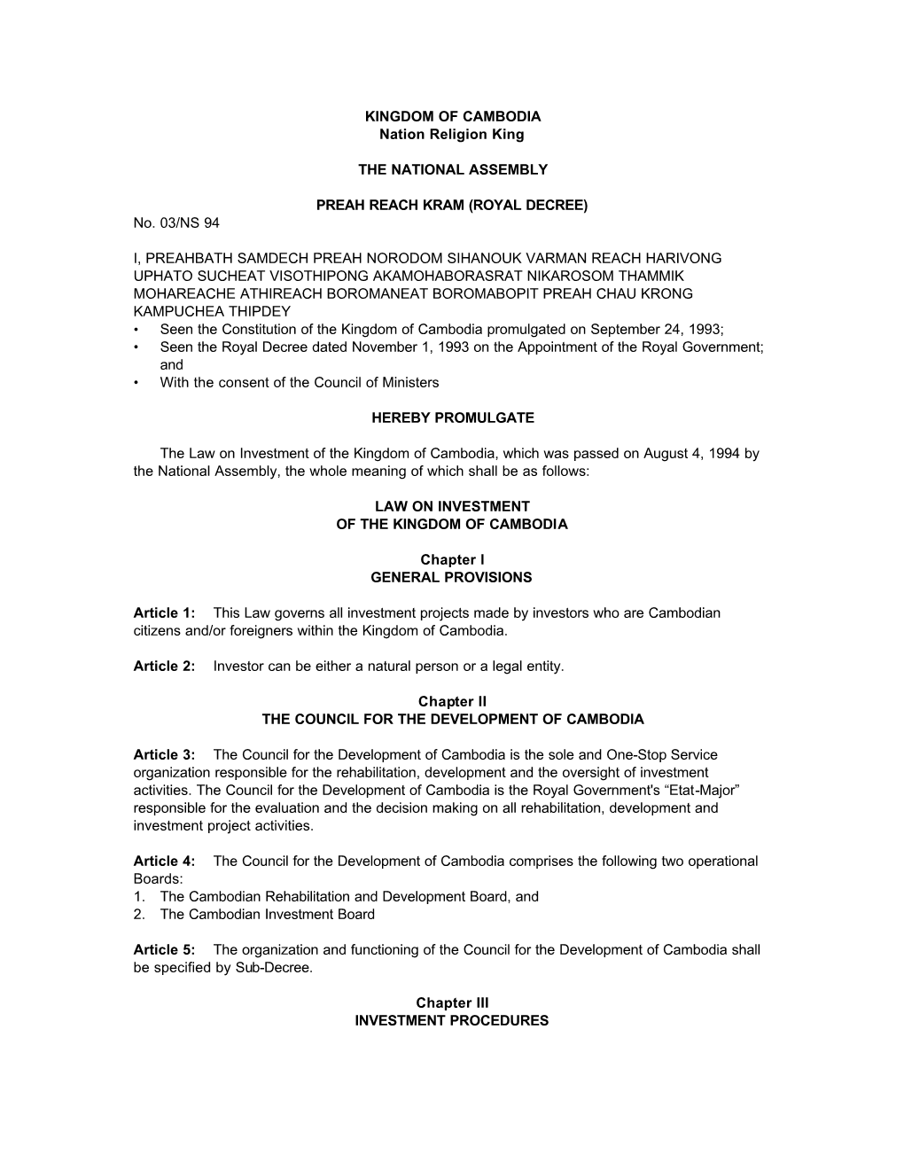 Law on Investment of the Kingdom of Cambodia, Which Was Passed on August 4, 1994 by the National Assembly, the Whole Meaning of Which Shall Be As Follows