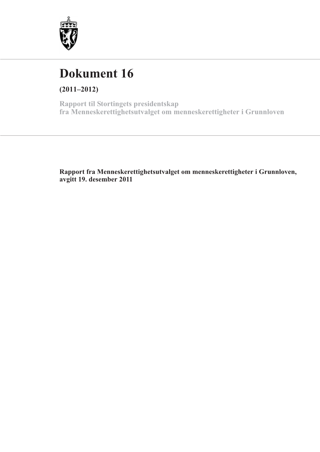 Dokument 16 (2011–2012) Rapport Til Stortingets Presidentskap Fra Menneskerettighetsutvalget Om Menneskerettigheter I Grunnloven
